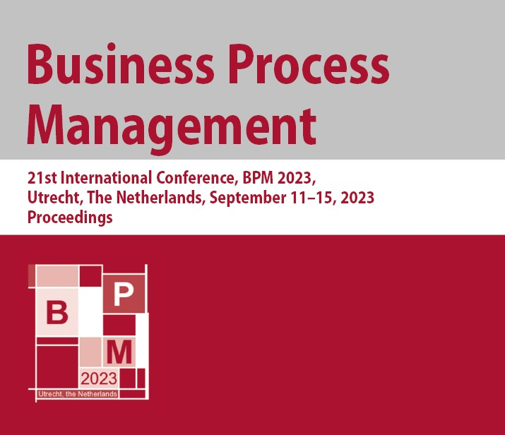 Business Process Management 21st International Conference, BPM 2023, Utrecht, The Netherlands, September 11–15, 2023, Proceedings